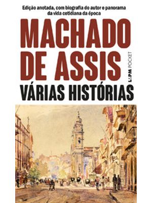 Várias Histórias: Edição Anotada, com Biografia do Autor e Panorama da Vida Cotidiana da Época