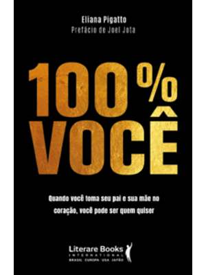 100% Você: Quando Você Toma Seu Pai e Sua Mãe no Coração, Você Pode Ser Quem Quiser