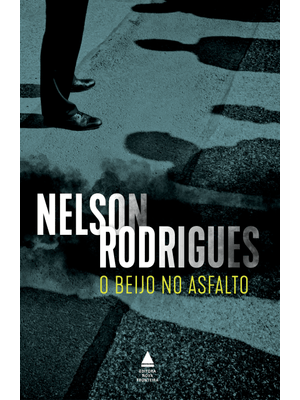 O Beijo no Asfalto: Tragédia Carioca em Três Atos