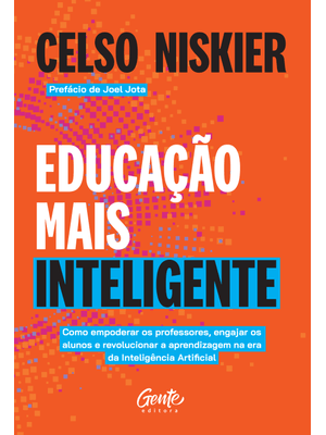 Educação Mais Inteligente: Como Empoderar os Professores, Engajar os Alunos e Revolucionar a Aprendi
