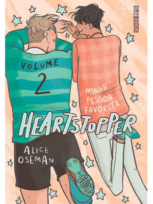 Heartstopper: Minha Pessoa Favorita (Vol. 2): Inspiração para a Série da Netflix