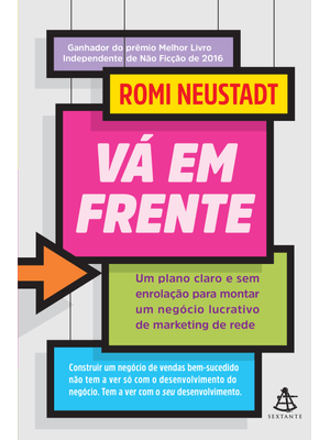 Vá em Frente: Um Plano Claro e sem Enrolac¸A~O para Montar Um Nego´Cio Lucrativo de Marketing de Red