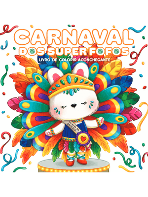 Super Fofos no Carnaval: Livro de Colorir Adulto Cute & Comfy – Sucesso do Tiktok