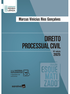 Direito Processual Civil - Coleção Esquematizado - 16ª Edição 2025