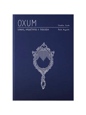 Oxum - Lendas, Arquétipo e Teologia