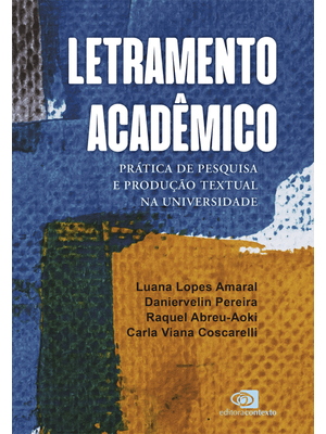Letramento Acadêmico: Prática de Pesquisa e Produção Textual na Universidade