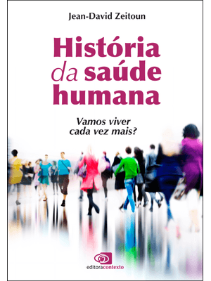 História da Saúde Humana: Vamos Viver Cada Vez Mais?