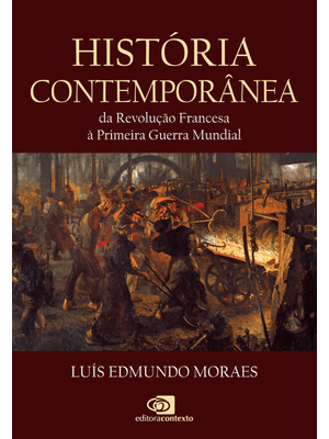 História Contemporânea: da Revolução Francesa À Primeira Guerra Mundial