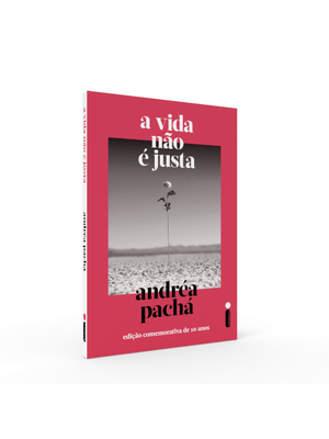 A Vida Não É Justa: Edição Comemorativa de 10 Anos