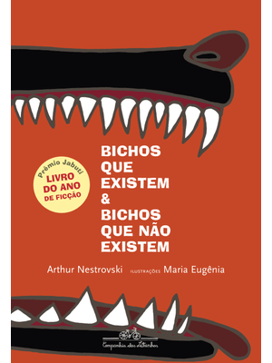 Bichos Que Existem e Bichos Que Não Existem (Nova Edição)