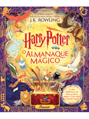 Harry Potter: o Almanaque Mágico: o Livro Mágico Oficial da Série Harry Potter