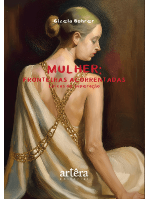 Mulher: Fronteiras Acorrentadas: Líricas de Superação