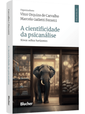 A Cientificidade da Psicanálise: Novos Velhos Horizontes