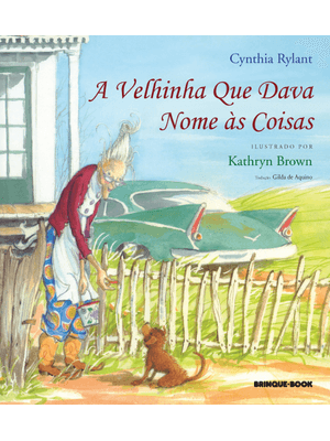 A Velhinha Que Dava Nome Às Coisas