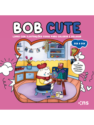 Bob Cute – Dia a Dia – Livro com Ilustrações Fofas e Originais para Pintar, Páginas Destacáveis e Ac