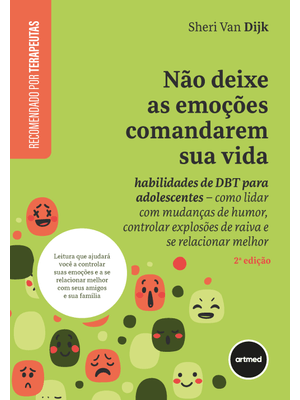 Não Deixe as Emoções Comandarem Sua Vida: Habilidades de Dbt para Adolescentes - Como Lidar com Muda