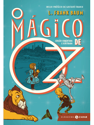 O Mágico de Oz: Edição Comentada e Ilustrada