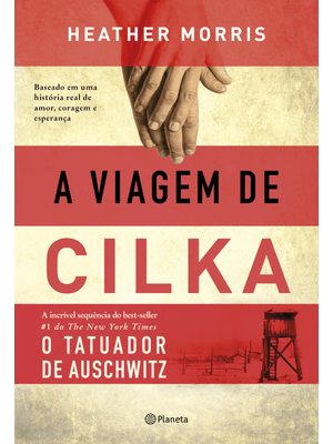 A Viagem de Cilka: Baseado em Uma História Real de Amor, Coragem e Esperança