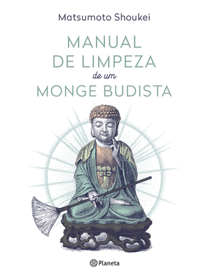 Manual de Limpeza de Um Monge Budista: 2ª Edição