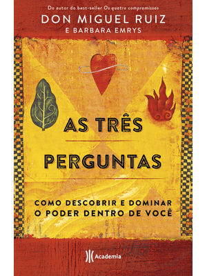As Três Perguntas: Como Descobrir e Dominar o Poder Dentro de Você