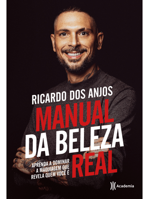 Manual da Beleza Real: Aprenda a Dominar a Maquiagem Que Revela Quem Você É