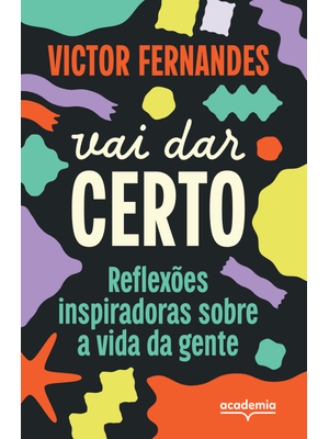 Vai Dar Certo: Reflexões Inspiradoras sobre a Vida da Gente