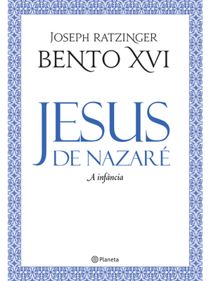 Jesus de Nazaré: a Infância - 2ª Edição