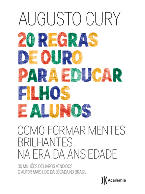 20 Regras de Ouro para Educar Filhos e Alunos: (Biblioteca Augusto Cury)