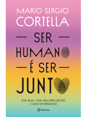 Ser Humano É Ser Junto!: por Uma Vida sem Preconceito e com Diversidade