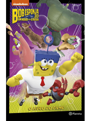 Bob Esponja - Um Herói Fora Dágua: o Livro do Filme