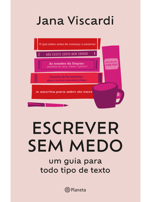 Escrever sem Medo: Um Guia para Todo Tipo de Texto
