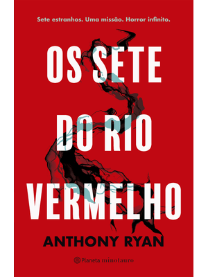 Os Sete do Rio Vermelho: Sete Estranhos. Uma Missão. Horror Infinito.