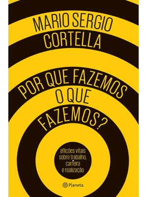 Por Que Fazemos o Que Fazemos?