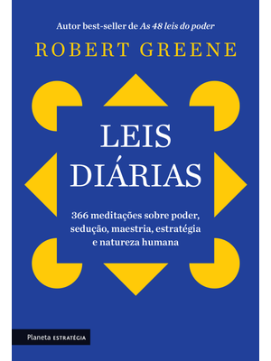 Leis Diárias: 366 Meditações sobre Poder, Sedução, Maestria, Estratégia e Natureza Humana