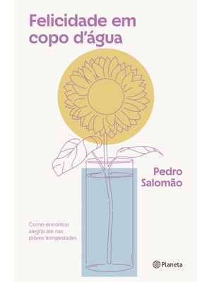 Felicidade em Copo Dágua: Como Encontrar Alegria Até nas Piores Tempestades