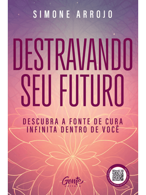 Destravando Seu Futuro: Descubra a Fonte de Cura Infinita Dentro de Você