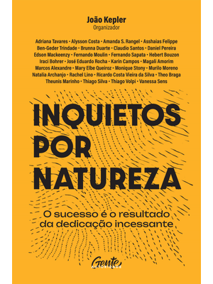 Inquietos por Natureza: o Sucesso É o Resultado da Dedicação Incessante