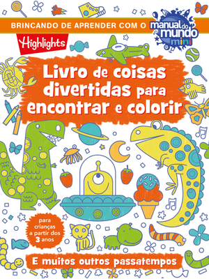 Livro de Coisas Divertidas para Encontrar e Colorir: e Muitos Outros Passatempos