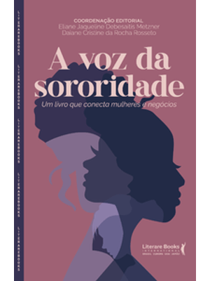 A Voz da Sororidade: Um Livro Que Conecta Mulheres e Negócios