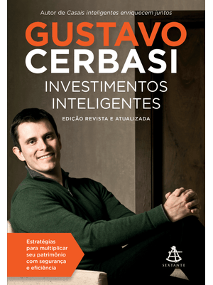 Investimentos Inteligentes - Edição Revista e Atualizada: Estratégias para Multiplicar Seu Patrimôni