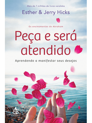 Peça e Será Atendido: Aprendendo a Manifestar Seus Desejos