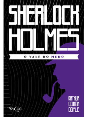 Sherlock Holmes - o Vale do Medo