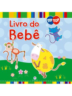 Tip Top - Livro do Bebê: Livro do Bebê