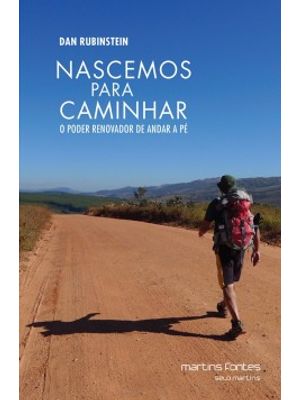 Nascemos para Caminhar: o Poder Renovador de Andar a Pé