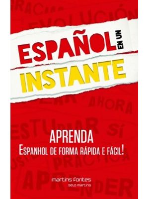 Español En Un Instante: Aprenda Espanhol de Forma Rápida e Fácil!