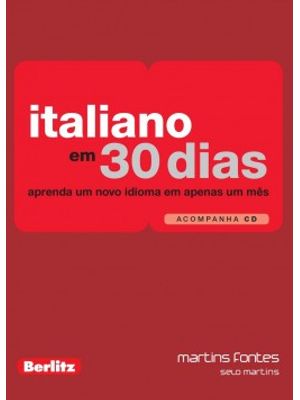 Italiano em 30 Dias: Aprenda Um Novo Idioma em Apenas Um Mês