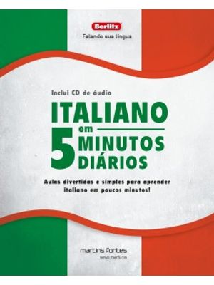 Italiano em 5 Minutos Diários + Cd: Aulas Divertidas e Simples para Aprender Italiano em Poucos Minu