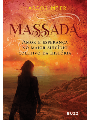 Massada: Amor e Esperança no Maior Suicídio Coletivo da História