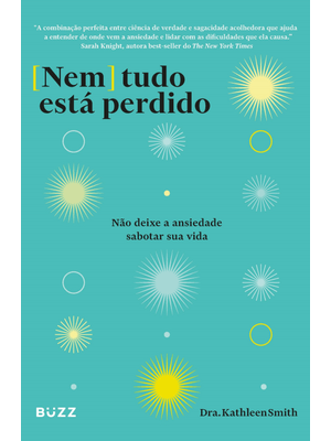 Nem Tudo Está Perdido: Não Deixe a Ansiedade Sabotar Sua Vida