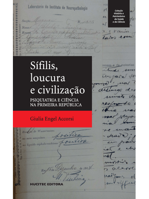 Sífilis, Loucura e Civilização: Psiquiatria e Ciência na Primeira República